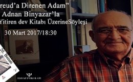 Freud'a Direnen Adam Adnan Binyazar'la Söyleşi