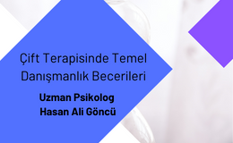 Çift ve Aile Terapisinde Temel Danışmanlık Becerileri Eğitimi