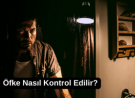 Öfke Nasıl Kontrol Edilir?